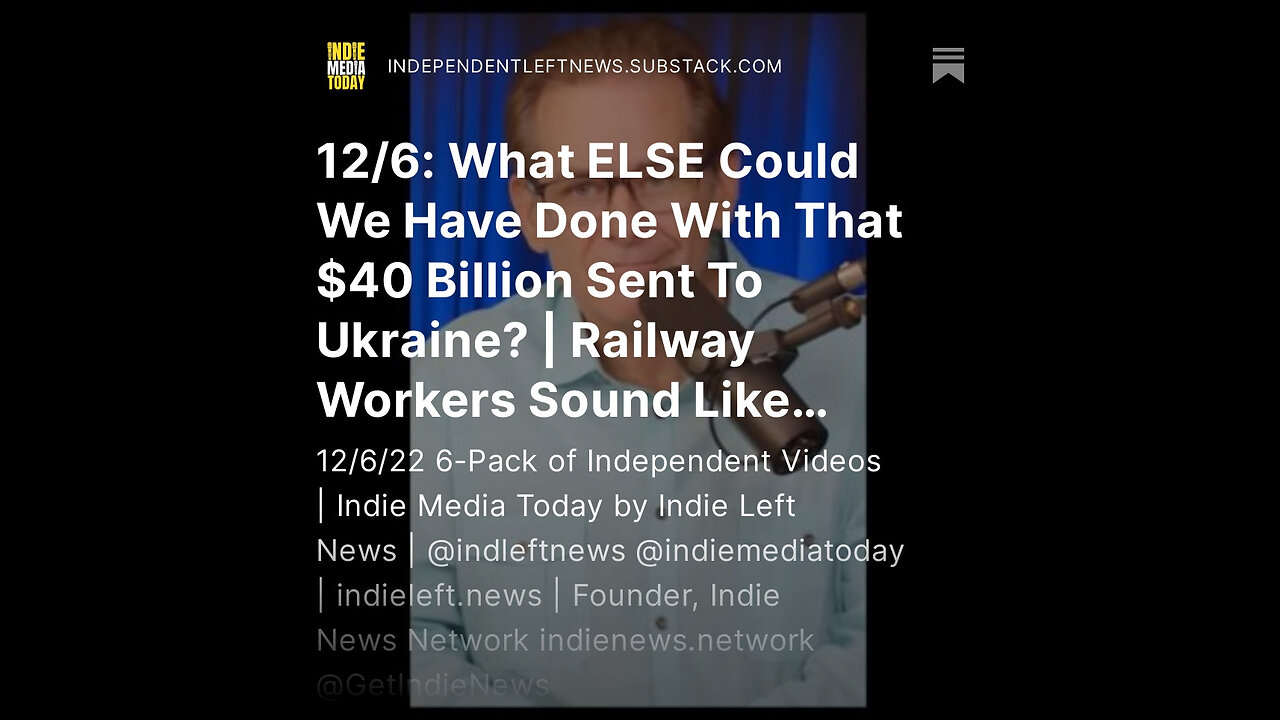 12/6: What ELSE Could We Have Done With That $40 Billion Sent To Ukraine? | Railway Workers Speak