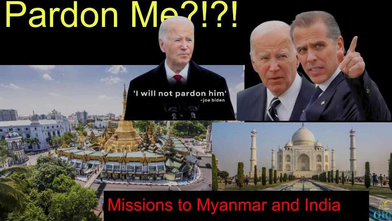 GRN Episode 38 Myanmar Update, India Update, and Biden Pardons