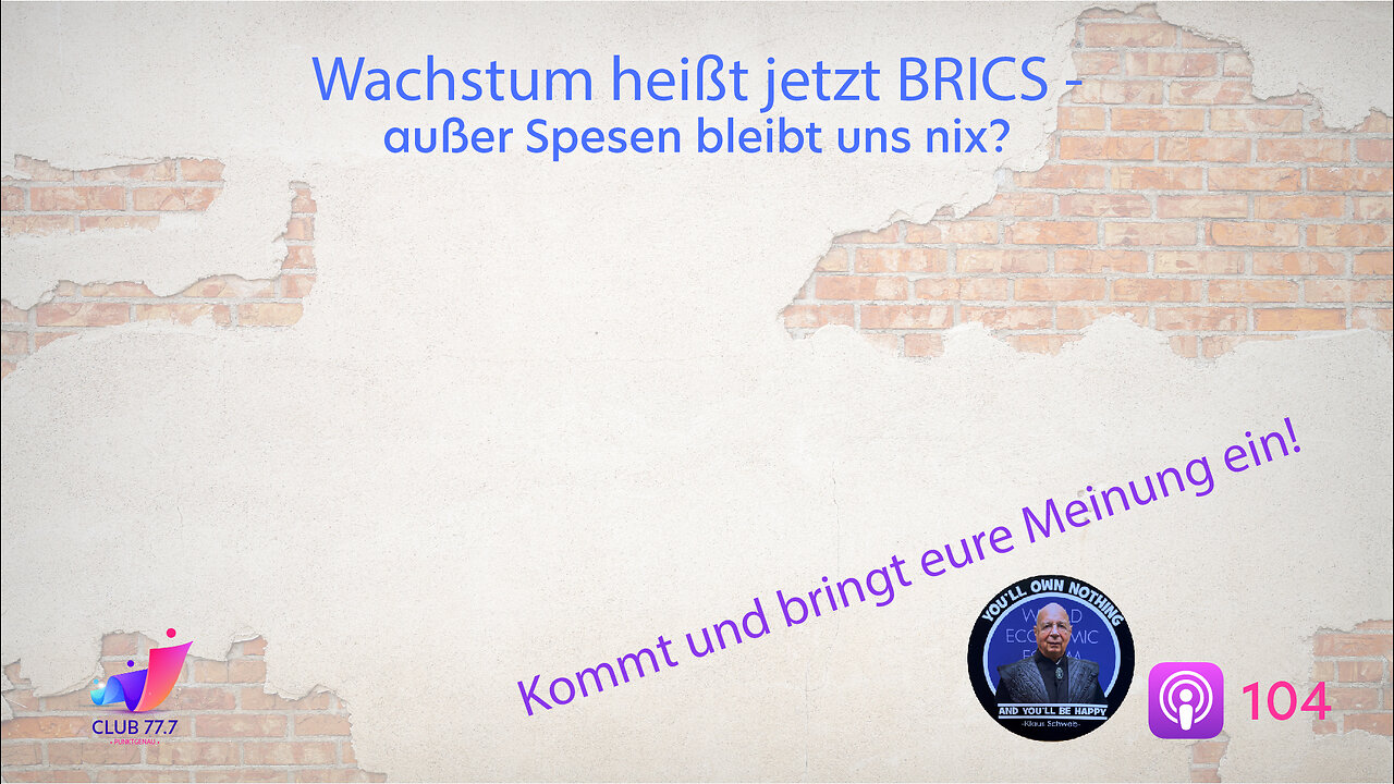 #104: Wachstum heißt jetzt BRICS - außer Spesen bleibt uns nix?