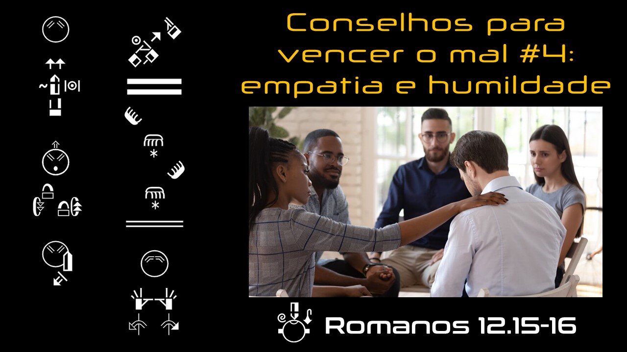 Conselhos para vencer o mal #4: empatia e humildade