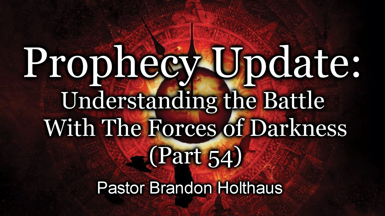 Understanding the Battle with the Forces of Darkness - Part 54