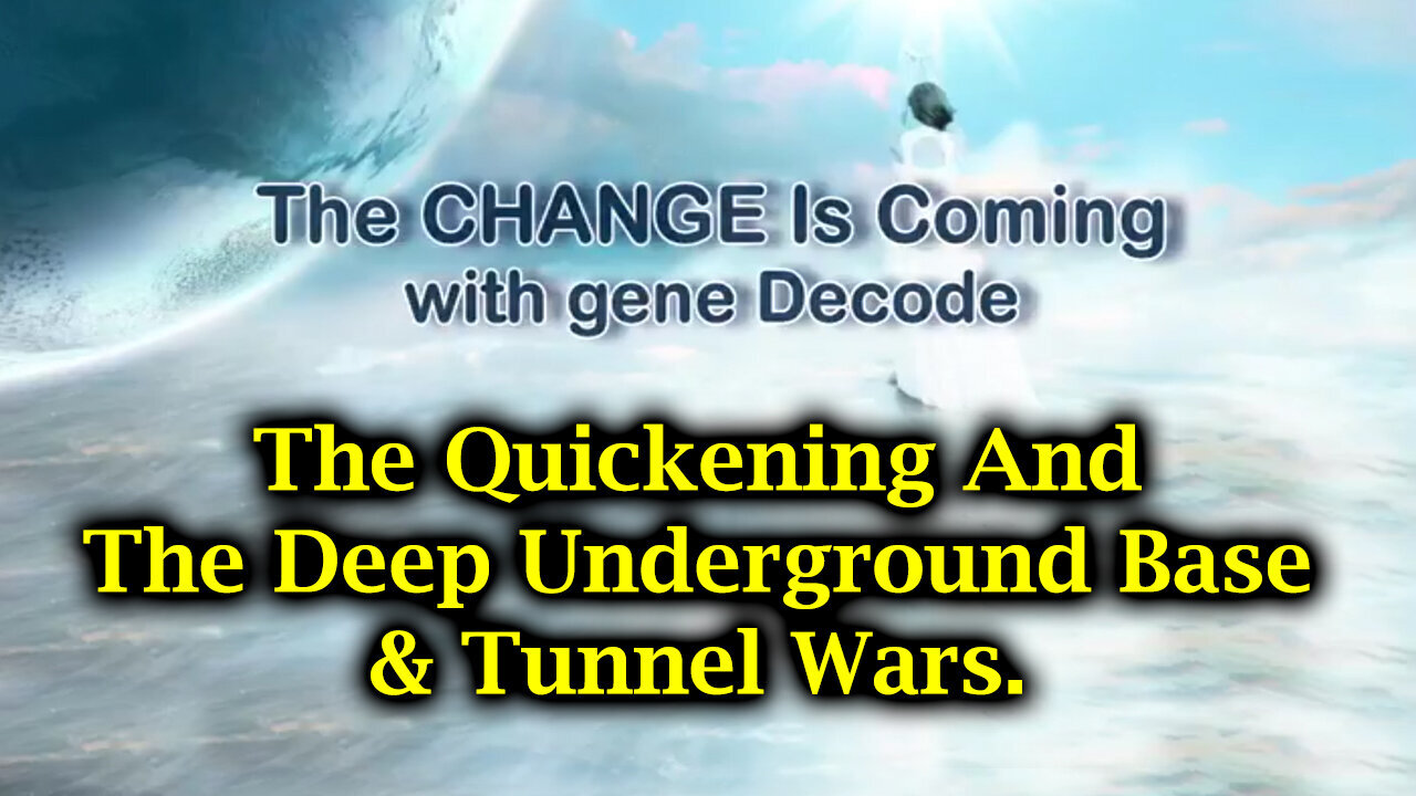 Gene Decode New GREAT - The Quickening And The Deep Underground Base And Tunnel Wars - 9/15/24