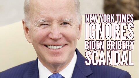 New York Time is SILENT on The Burisma Biden Bribery Scandal