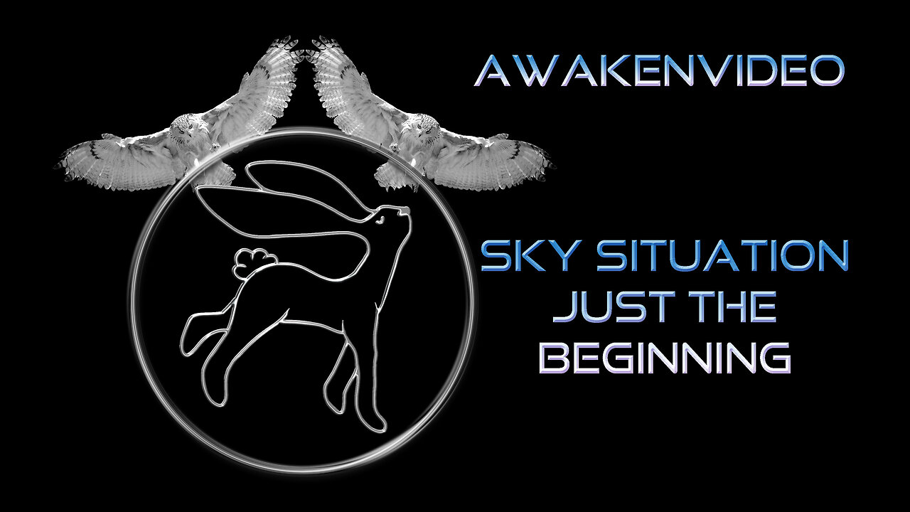 Awakenvideo - Sky Situation - Just The Beginning