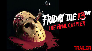 FRIDAY THE 13TH -THE FINAL CHAPTER - OFFICIAL TRAILER - 1984