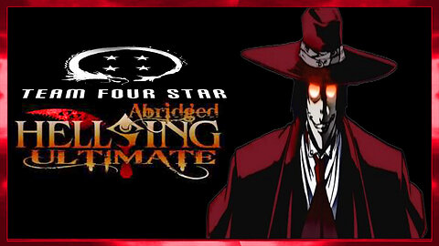 TFS: Hellsing ultimate Abridged complete series