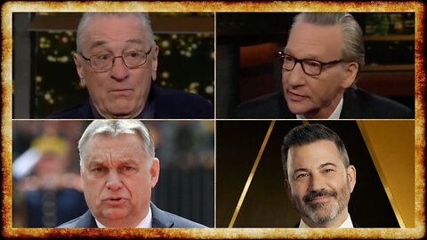 DeNiro and Maher's TRUMP DERANGEMENT Talk, Orbán at Mar-a-Lago, Oscars in the 'Post Hollywood' Era