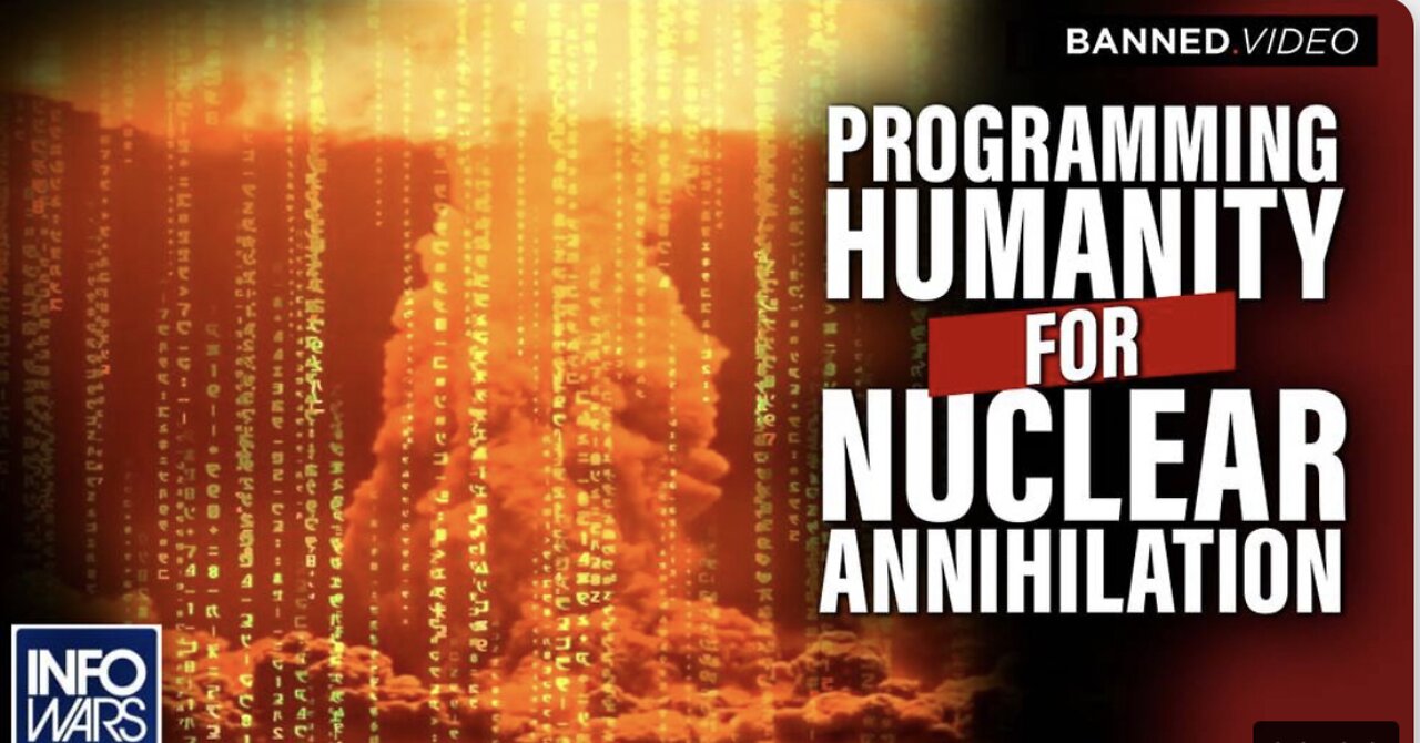 Learn How Humanity is Being Programmed to Face Nuclear Annihilation
