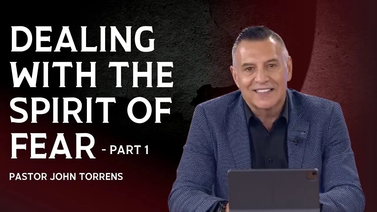 Dealing With The Spirit Of Fear - Part 1 | Pastor John Torrens | House Of Destiny Network