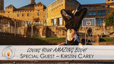 Loving Your Amazing Body - April 20, 2023