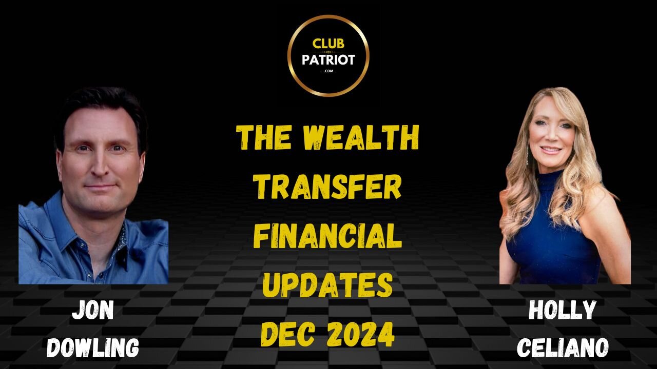 Jon Dowling & Holly Celiano The Wealth Transfer Financial Updates Dec 2024