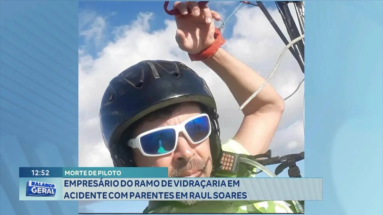 Morte de Piloto: Empresário do Ramo de Vidraçaria Morre em Acidente com Parapente em Raul Soares.