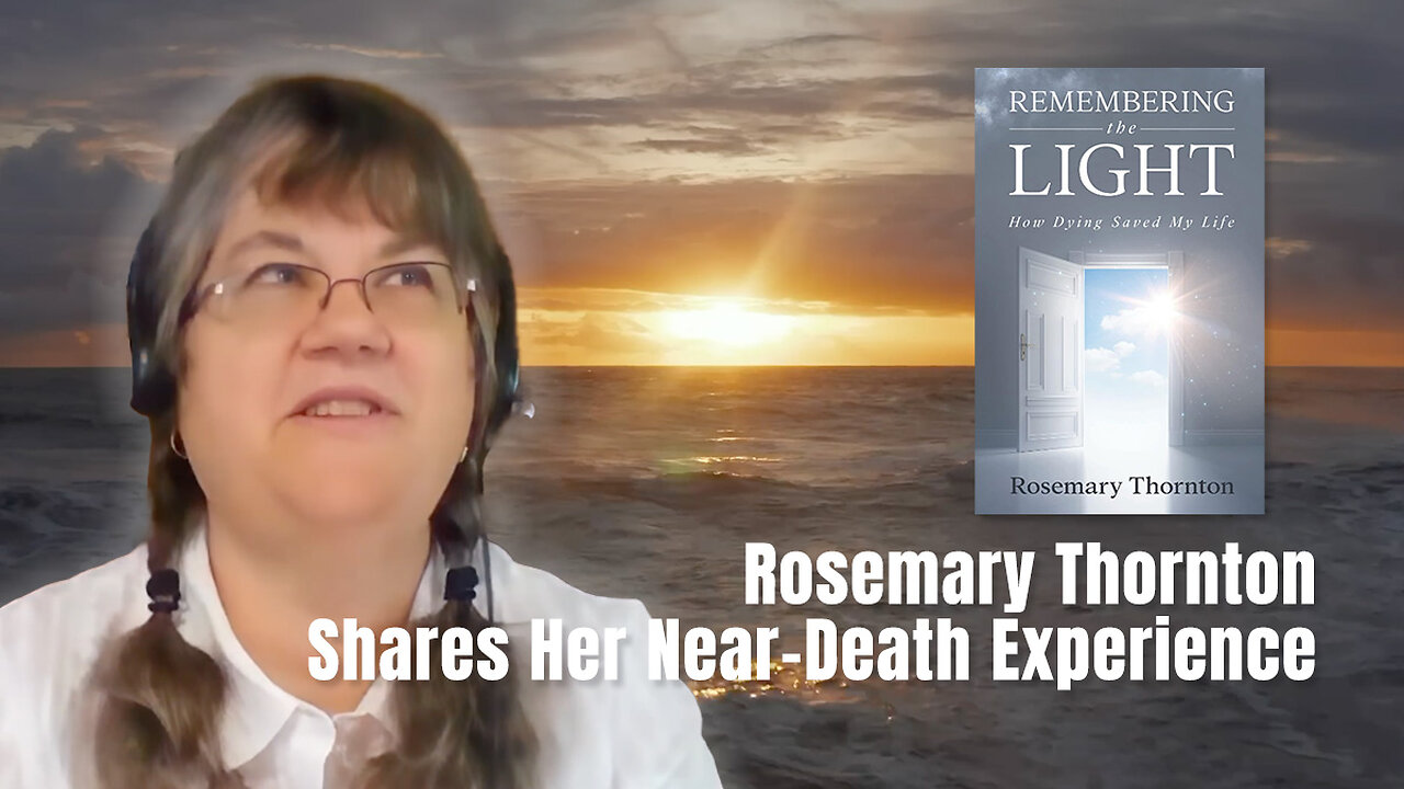 Rosemary Thornton Shares Her Near-Death Experience