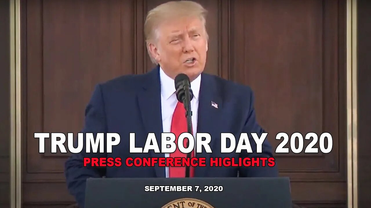 President Trump Labor Day 2020 Press Conference Highlights