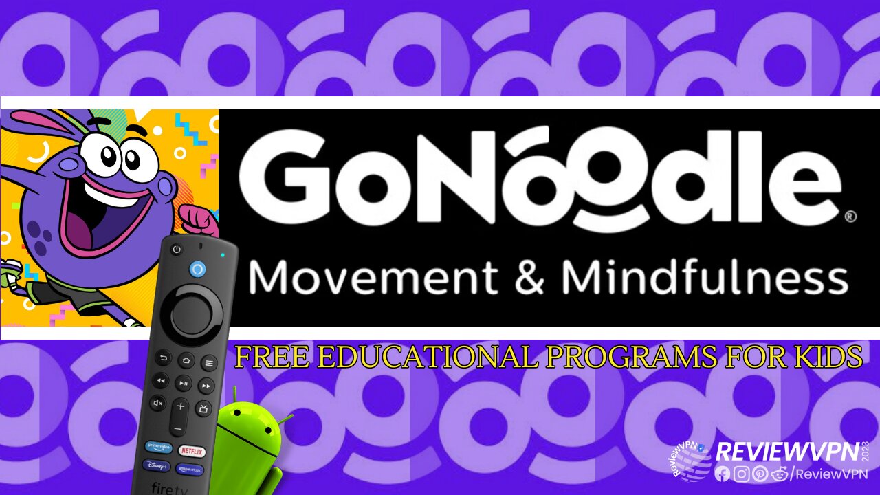 GoNoodle - Watch Free Children's Educational Programs! (Install on Firestick) - 2023 Update