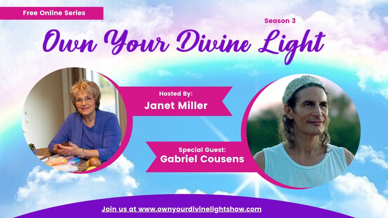 Own Your Divine Light Season 3 with Gabriel Cousens