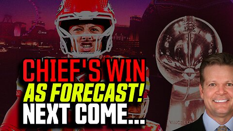 Chief's WIN As Forecast! NEXT COMES...