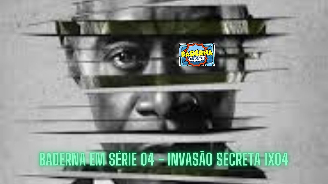 Invasão Secreta 1x04 (Baderna em Série 04)