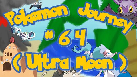 Continuing my Full Pokémon Journey day 64 ( Ultra Moon )