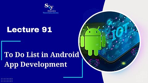91. To Do List in Android App Development | Skyhighes | Android Development