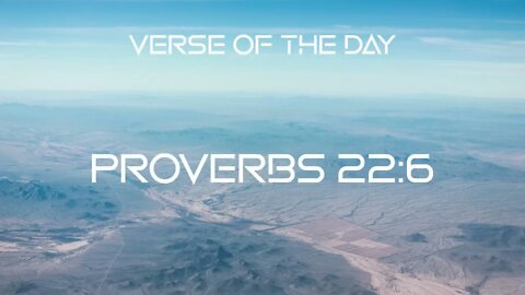 September 2, 2022 - Proverbs 22:6 // Verse of The Day