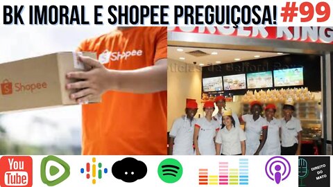 #99 FUNCIONÁRIO DO BK É PRESO NA CAMARA FRIA E SHOPEE NÃO QUER MAIS BUSCAR ENCOMENDAS!