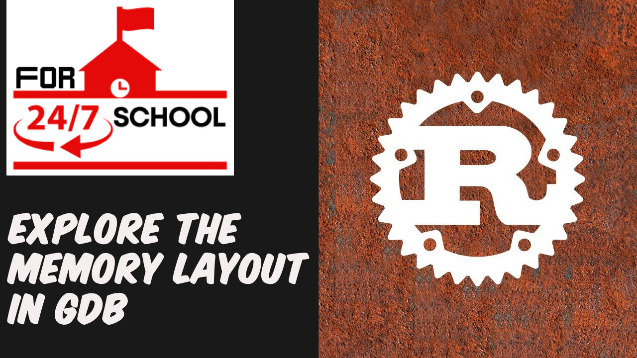 Rust Tutorial: Explore the Memory Layout in GDB