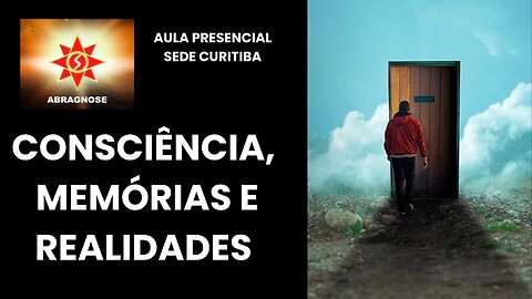 CONSCIÊNCIA, MEMÓRIAS E REALIDADES