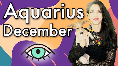 Aquarius December 2021 Horoscope in 3 Minutes!