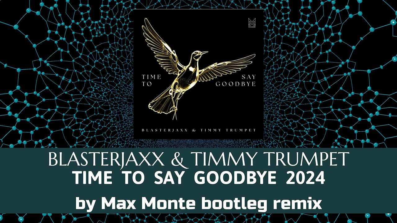 Blasterjaxx & Timmy Trumpet - Time To Say Goodbye 2024 (Max Monte bootleg remix) ** Czas na Bass! / Time for Bass!