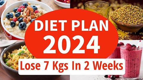 Diet plan for weight loss in 2024| lose 7kgs in 2 weeks