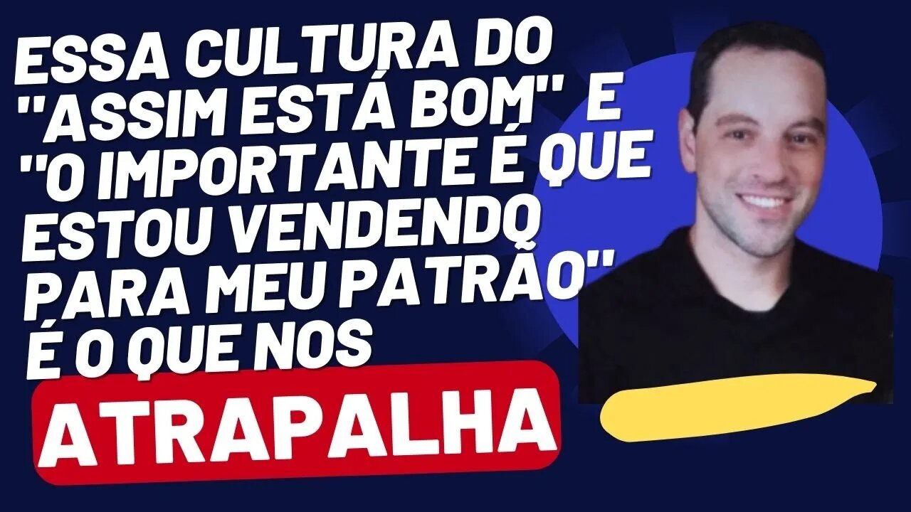 PENSAMENTO ERRADO E QUE ATRAPALHA | MELHORAR O ATENDIMENTO AO CLIENTE | COMPORTAMENTO E GESTÃO #046