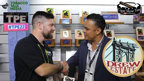 Drew Estate at TPE 2022 | Cigar Show Tim | Tobacco Talk Media