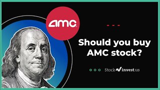 Should You Buy AMC Stock? (August 6th, 2021)