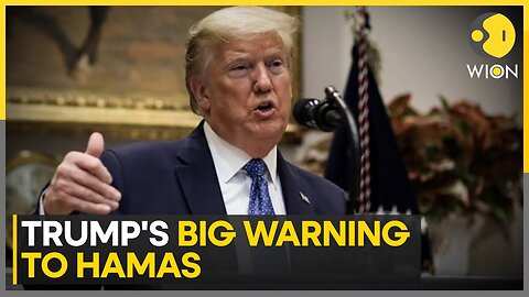US: Trump Warns Hamas To Release Hostages Soon | WION | US News | World News