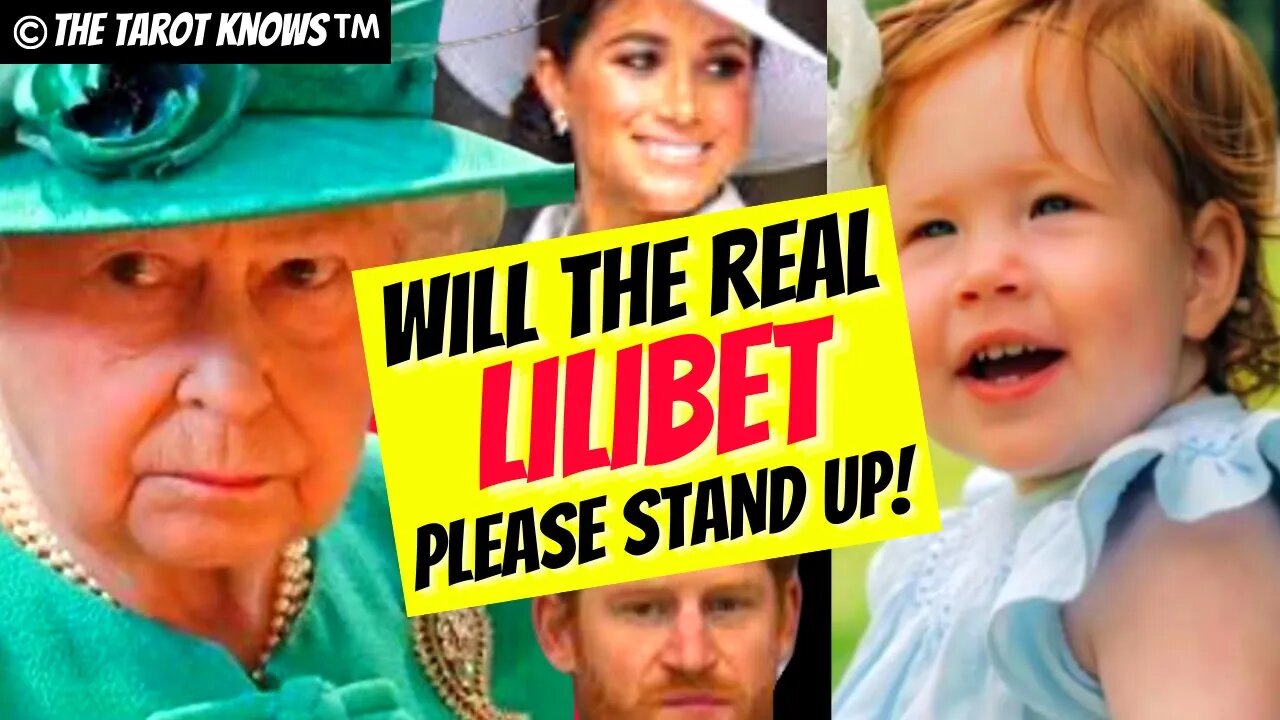 🔴 WHO IS THE REAL LILIBET? DO THE ROYALS KNOW? WHAT'S GOING ON BEHIND THE SCENES? #thetarotknows