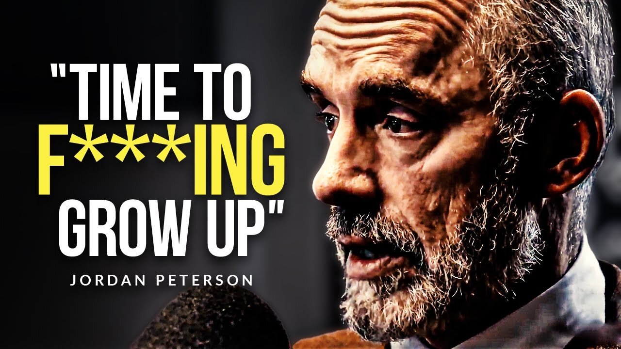 TIME TO GROW UP I Jordan Peterson's Life Advice Will Change Your Future (MUST WATCH)