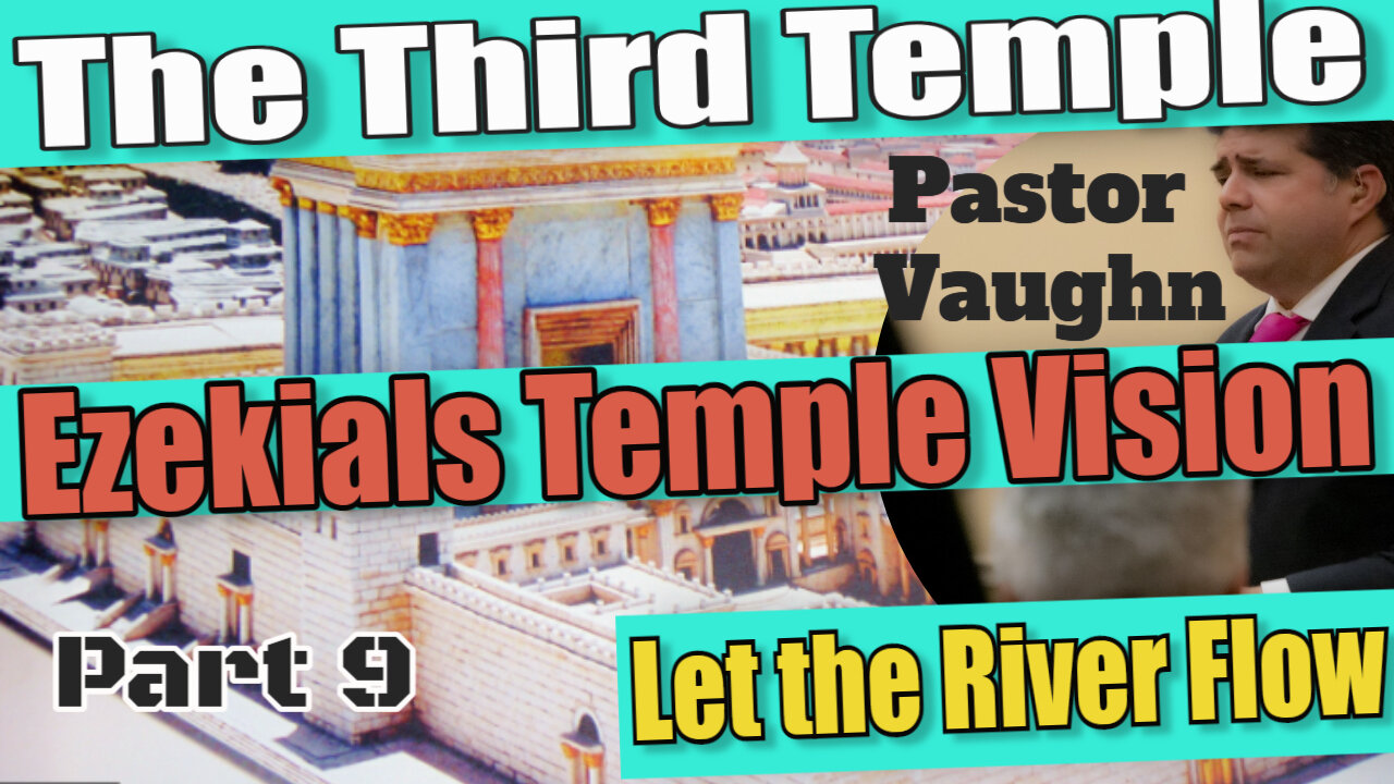 Part 9 - THE THIRD TEMPLE series "Ezekiel's Temple Vision"