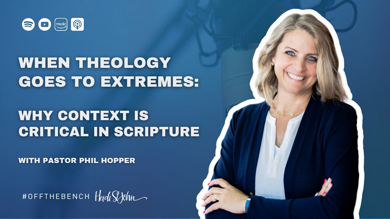 When Theology Goes to Extremes: Why Context is Critical in Scripture