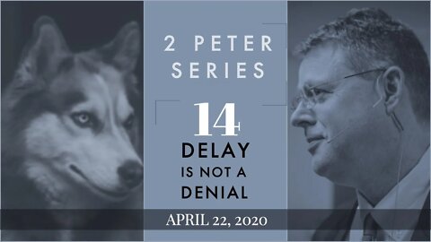 2 PETER 14. Delay is not a Denial. 2 Peter 3:8-10.