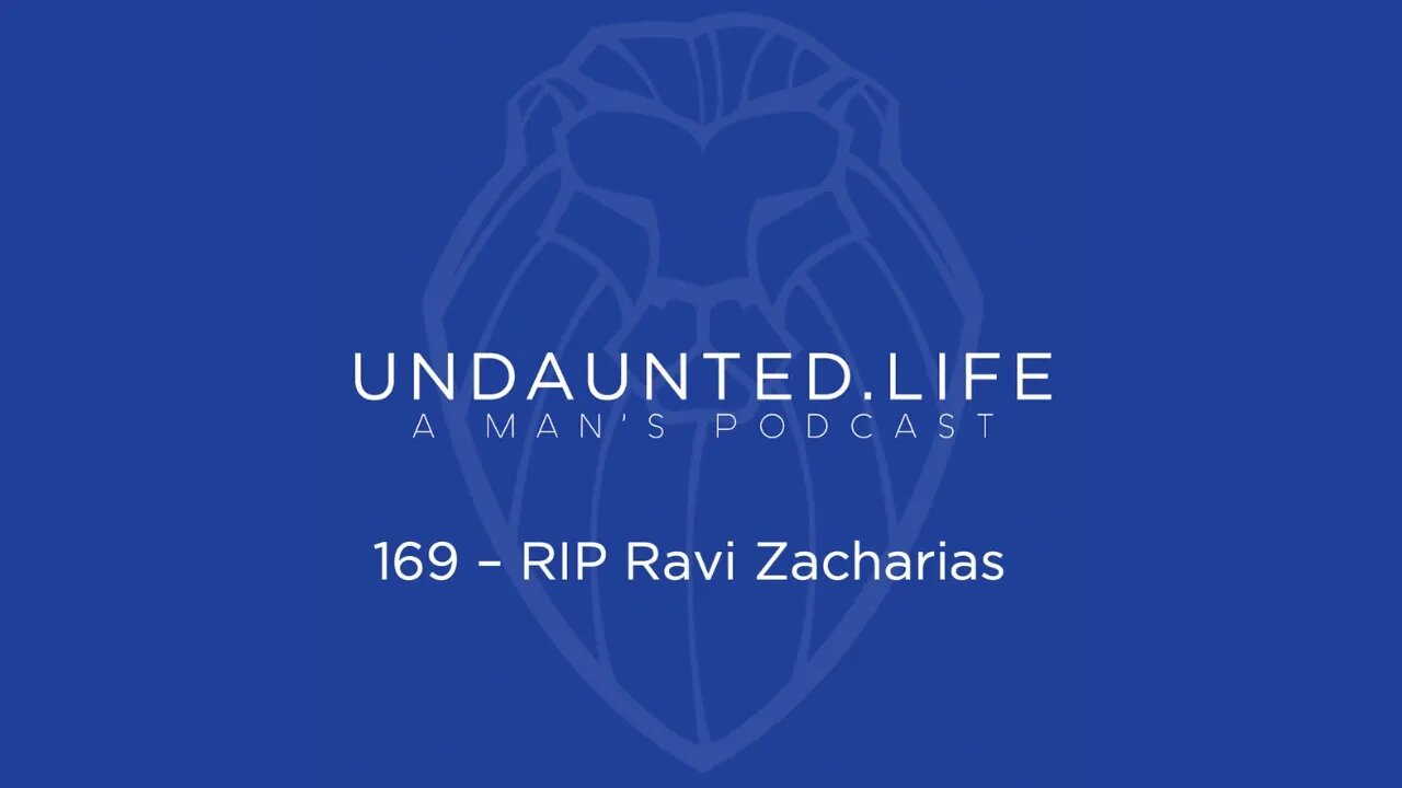 169 - RIP Ravi Zacharias