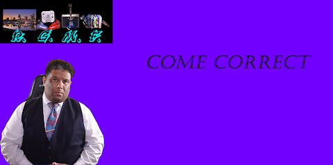 Come Correct