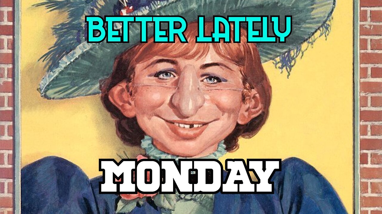 Better Lately - Monday