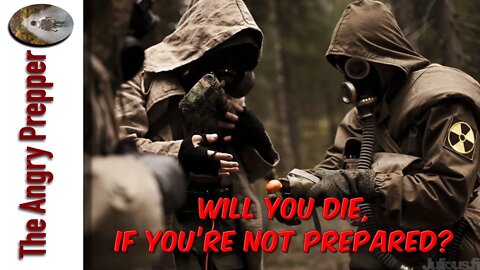 Will You Die, If Not Prepared?