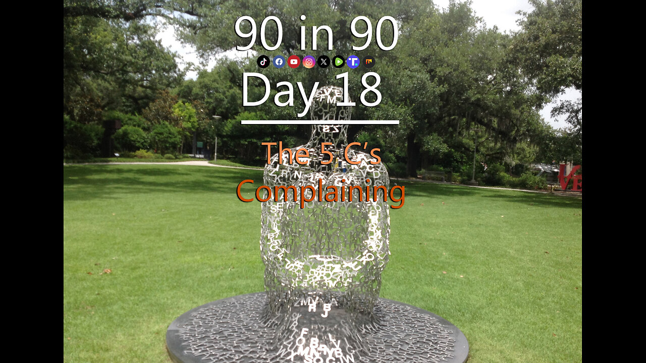 Welcome back to 90 in 90 - Day 18 - Complaining - The 1st of the 5C's of negativity