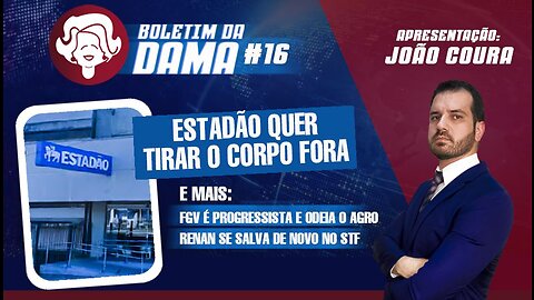 Estadão abandona o barco - Boletim da Dama #16