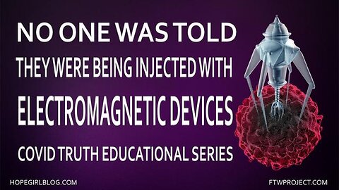 No One Was Told They Were Being Injected With Electromagnetic Devices