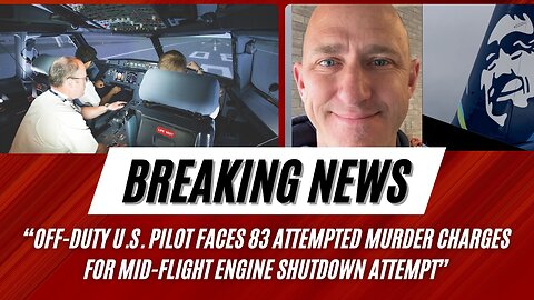Off-duty U.S. Pilot Faces 83 Attempted Murder Charges for Mid Flight Engine Shutdown Attempt