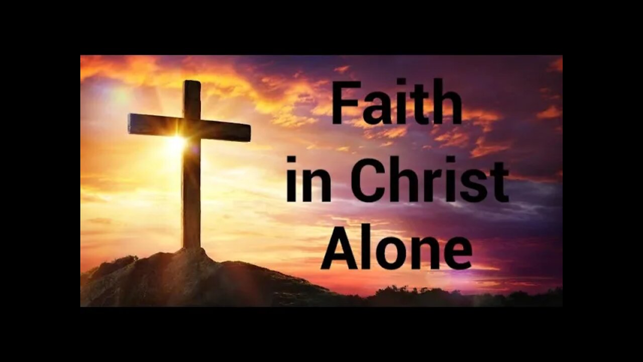 Faith in Christ Alone