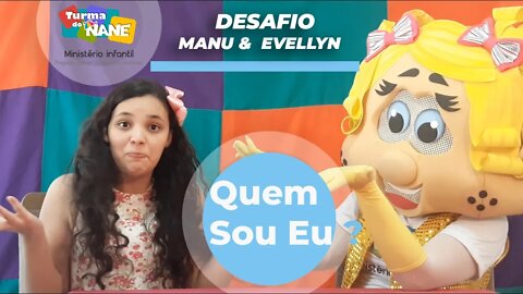 Desafio - Quem sou eu ? #Turmadonane #ministerioinfantil